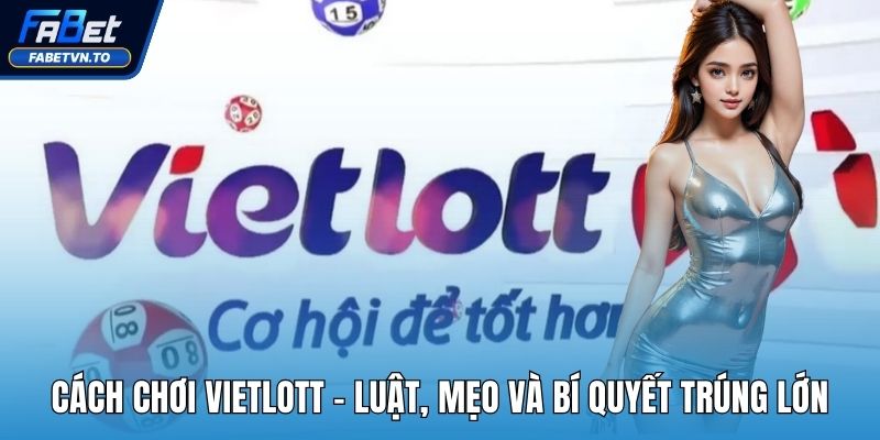 Cách chơi Vietlott