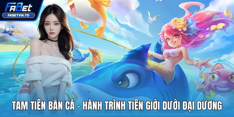 Tam tiên bắn cá
